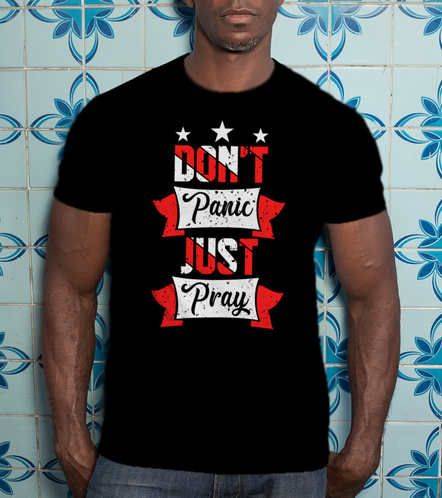 Don't Panic Just Pray Stars And Banner T-Shirt