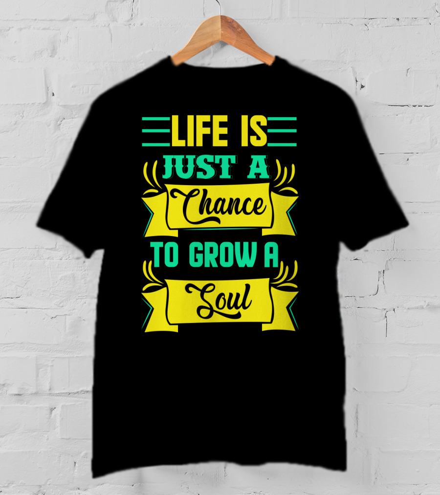 Life Is Just A Chance To Grow A Soul Retro Banner T-Shirt