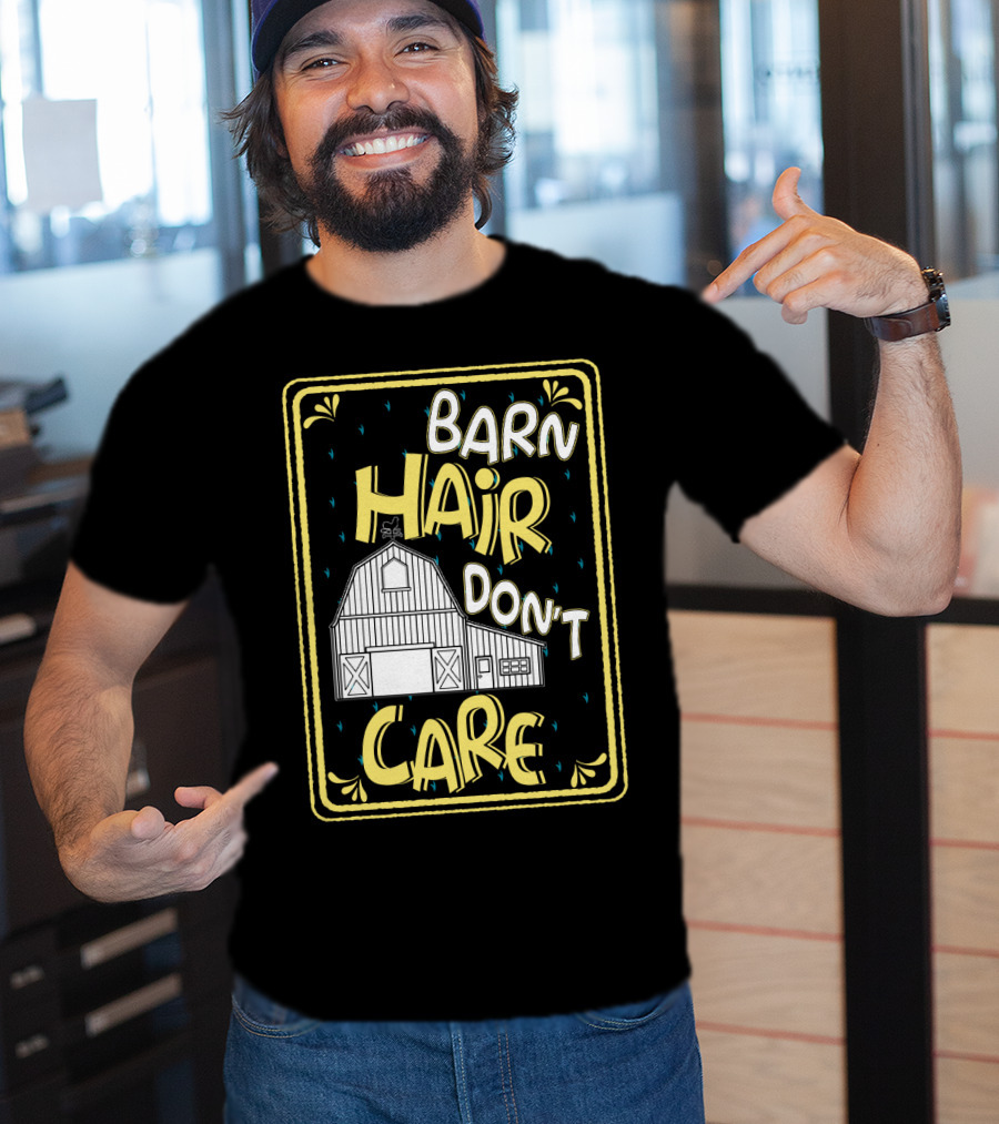 Barn Hair Don't Care Farm Life Messy Hair T-Shirt