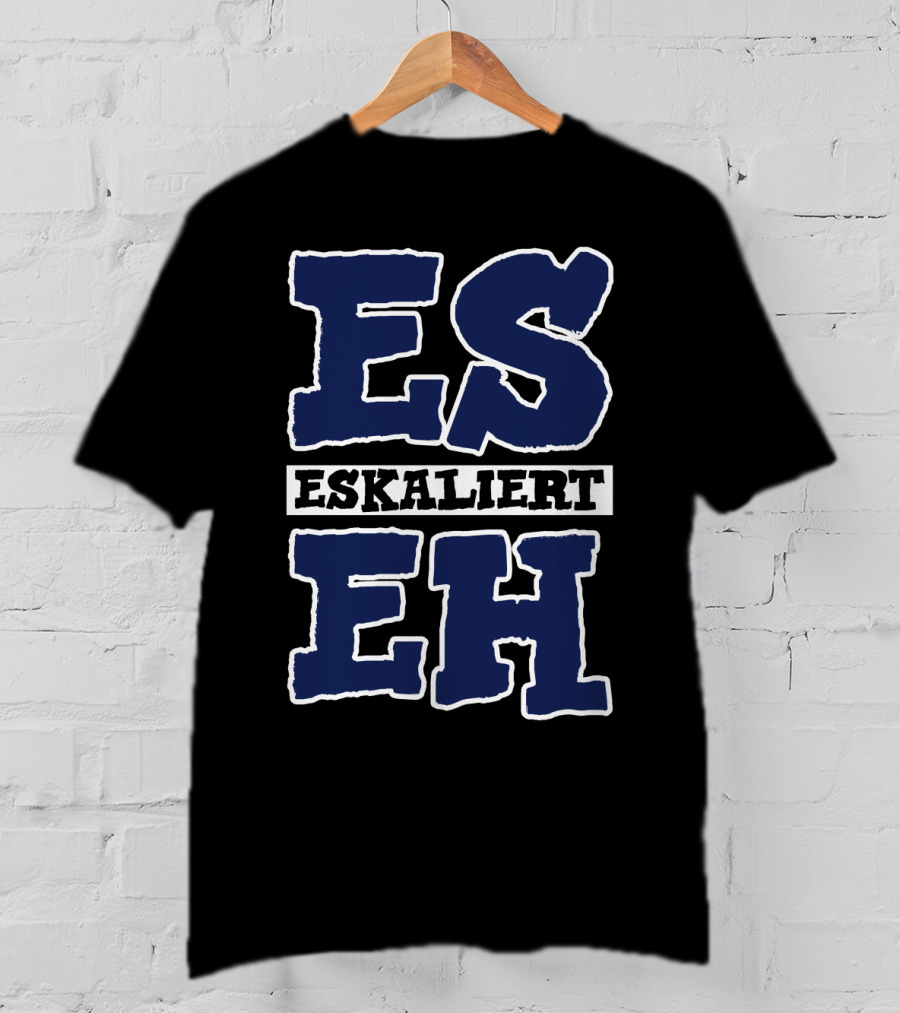 Es Eskaliert Eh Bold Text Typography T-Shirt