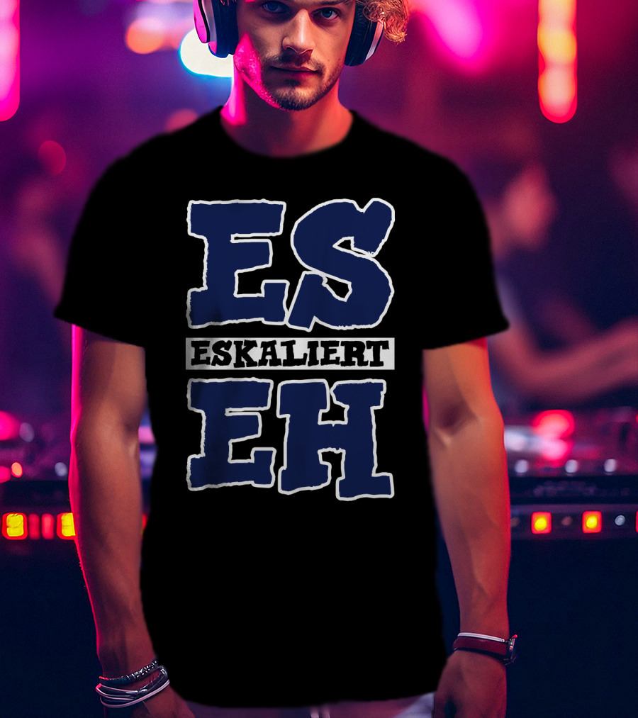 Es Eskaliert Eh Bold Text Typography T-Shirt
