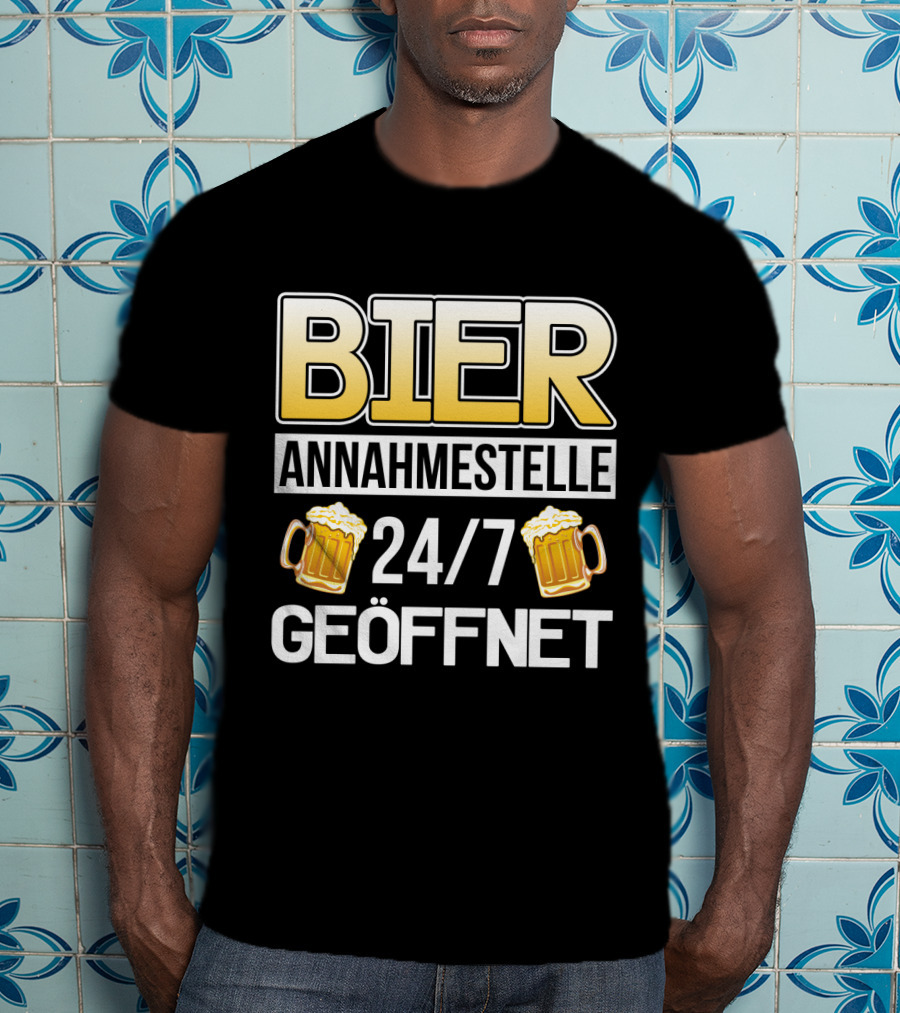Bier Annahmestelle 24/7 Geöffnet Party Alkohol Spruch Sauf Tour T-Shirt