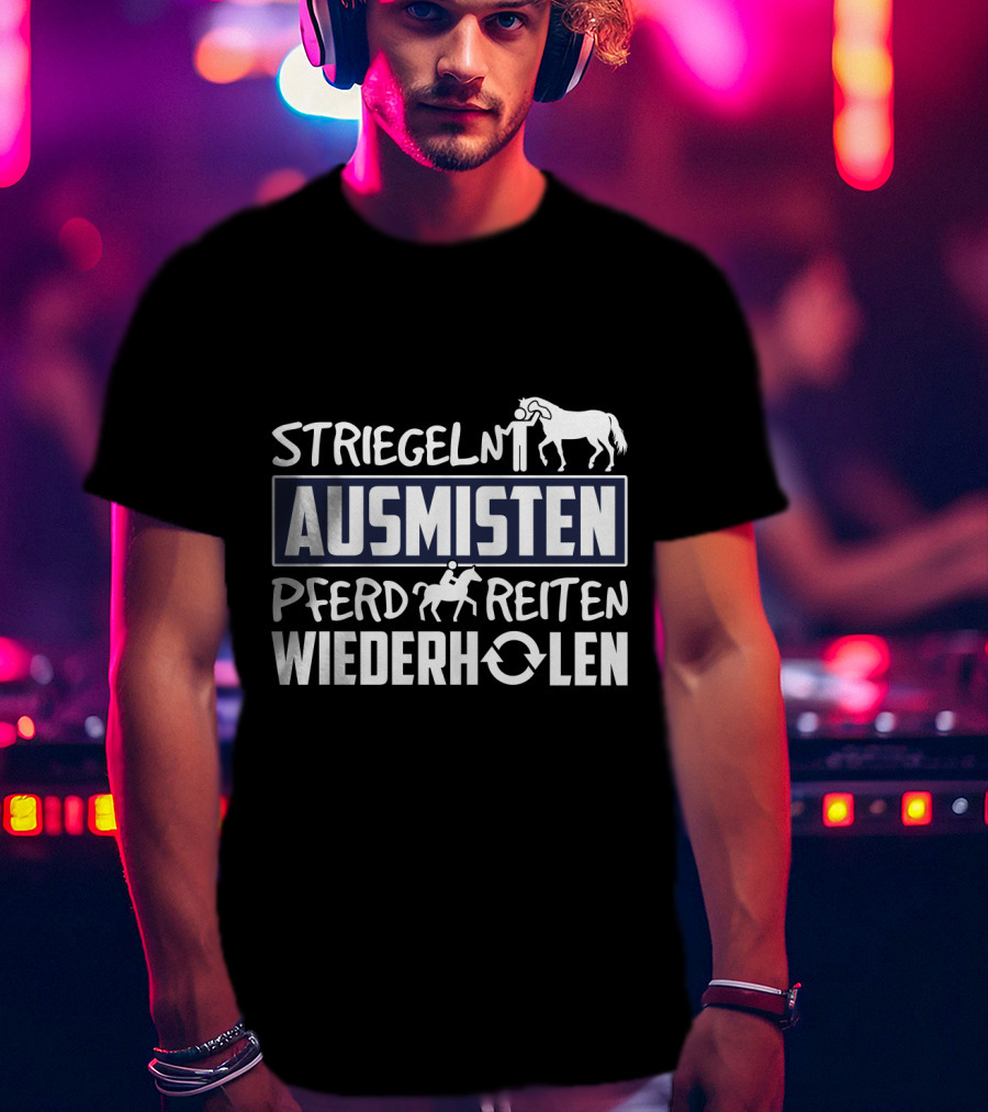 Striegeln Ausmisten Pferd Reiten Wiederholen T-Shirt