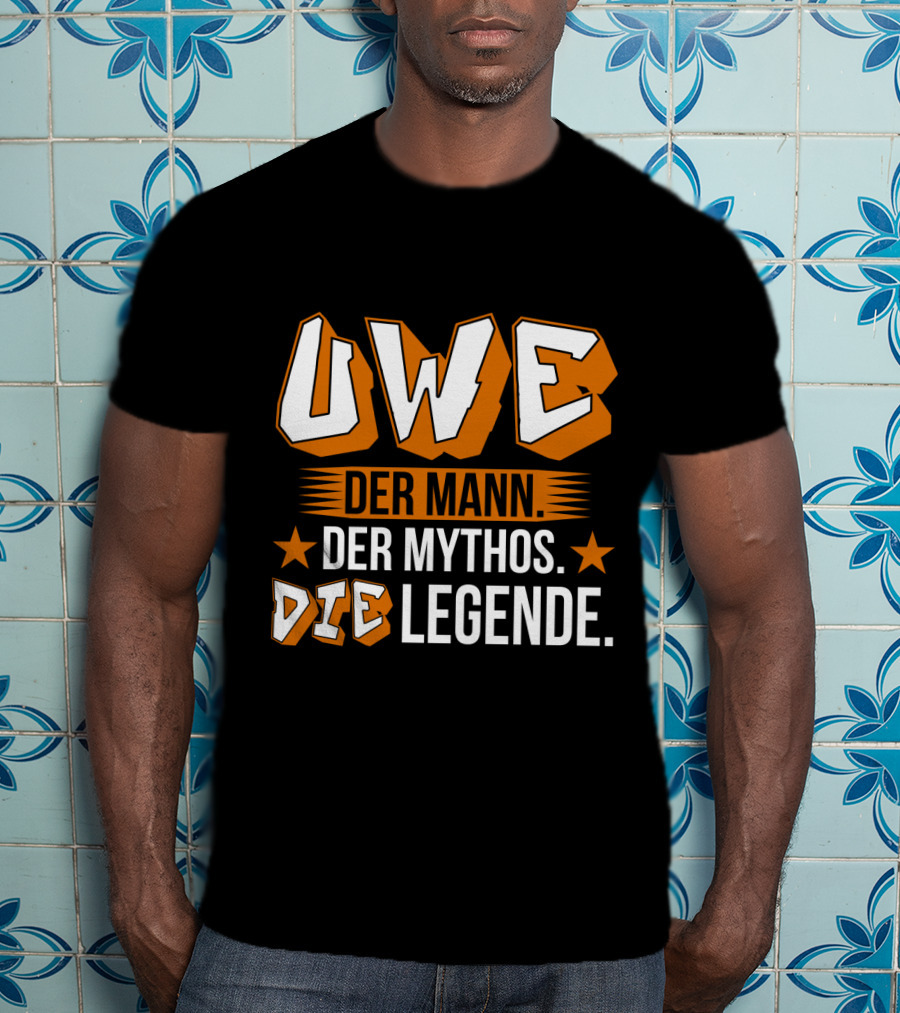 Uwe Der Mann Der Mythos Die Legende Star T-Shirt