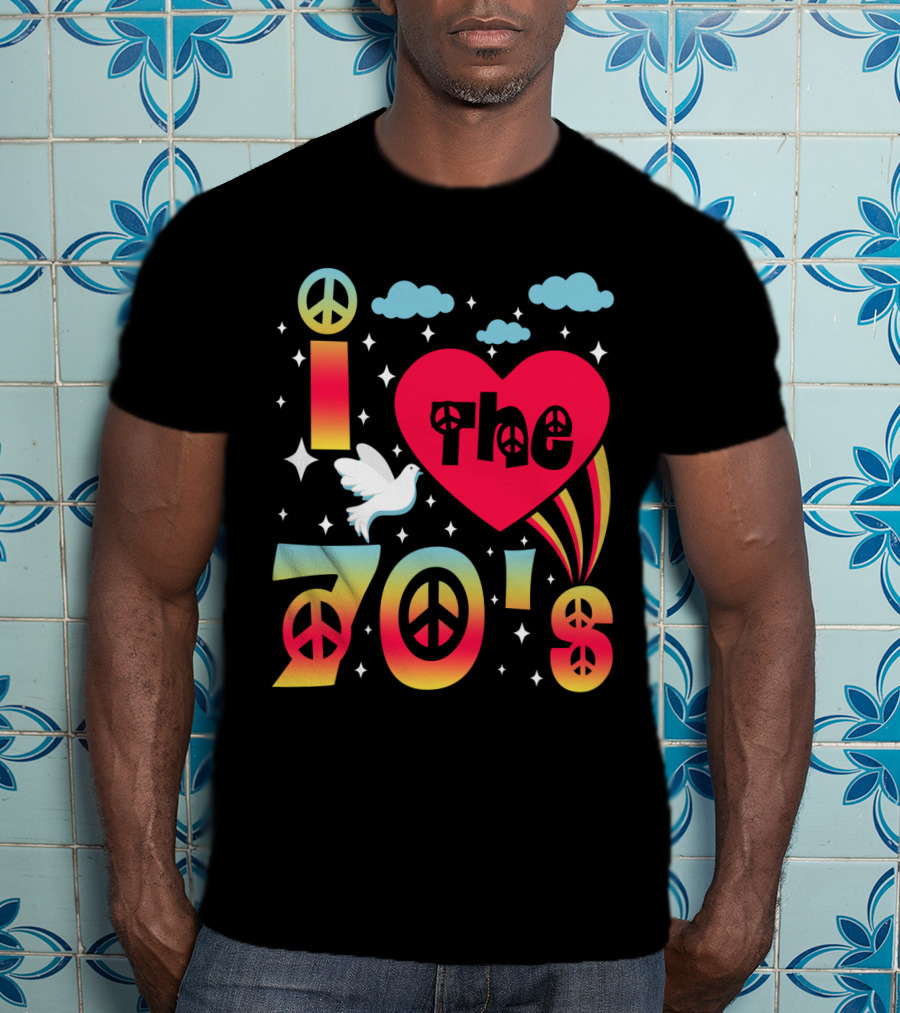 I Love The 70's Peace Flower Power Hippies 70er Jahre T-Shirt
