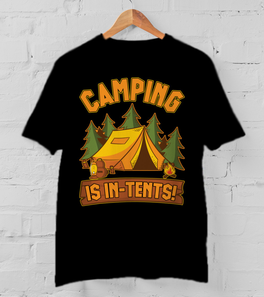 Camping Is In-Tents Funny Outdoors Hiking Camp Adventure T-Shirt