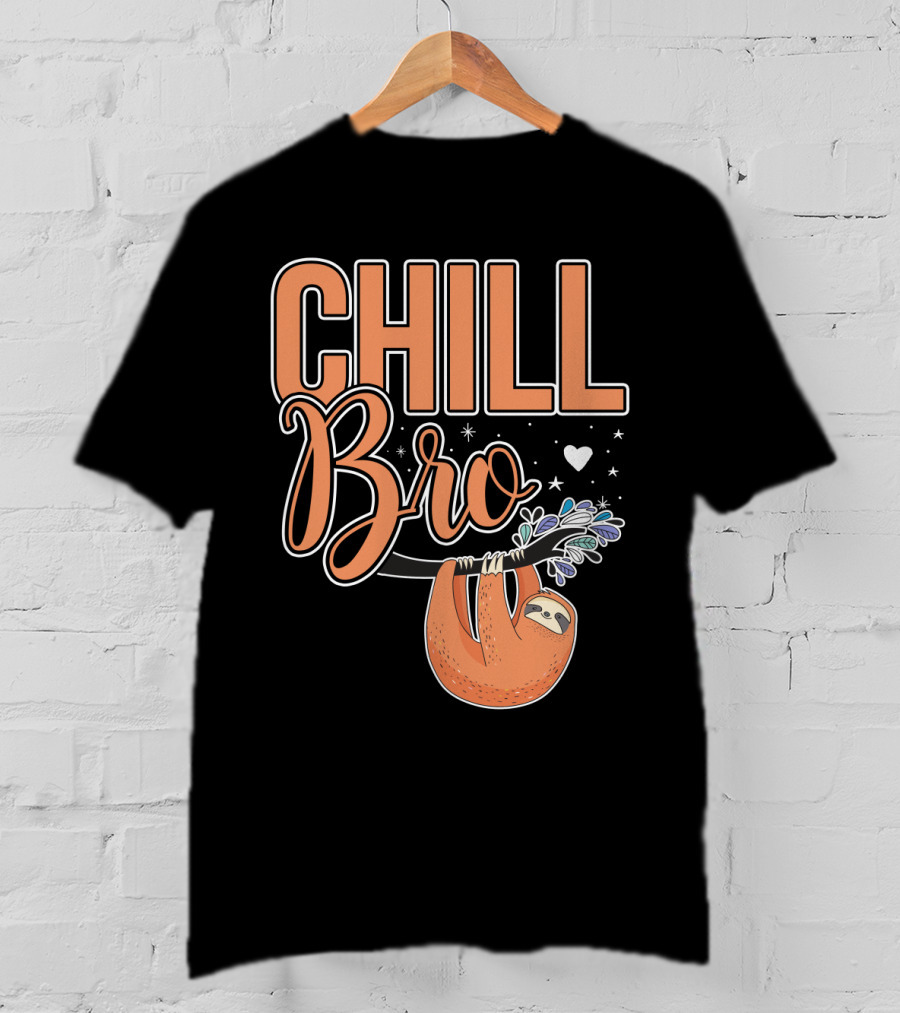 CHILL BRO Sloth Hanging With Heart And Stars T-Shirt