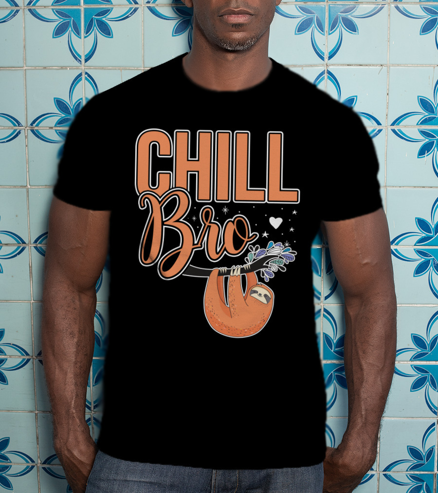 CHILL BRO Sloth Hanging With Heart And Stars T-Shirt