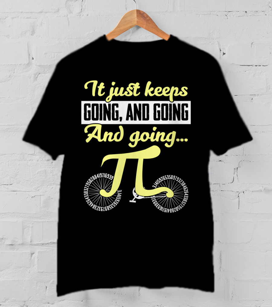 It Just Keeps Going And Going And Going Pi Cycle T-Shirt