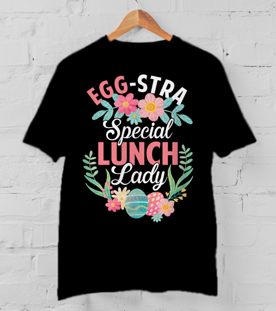 EGG-STRA Special Lunch Lady With Floral Easter Eggs T-Shirt