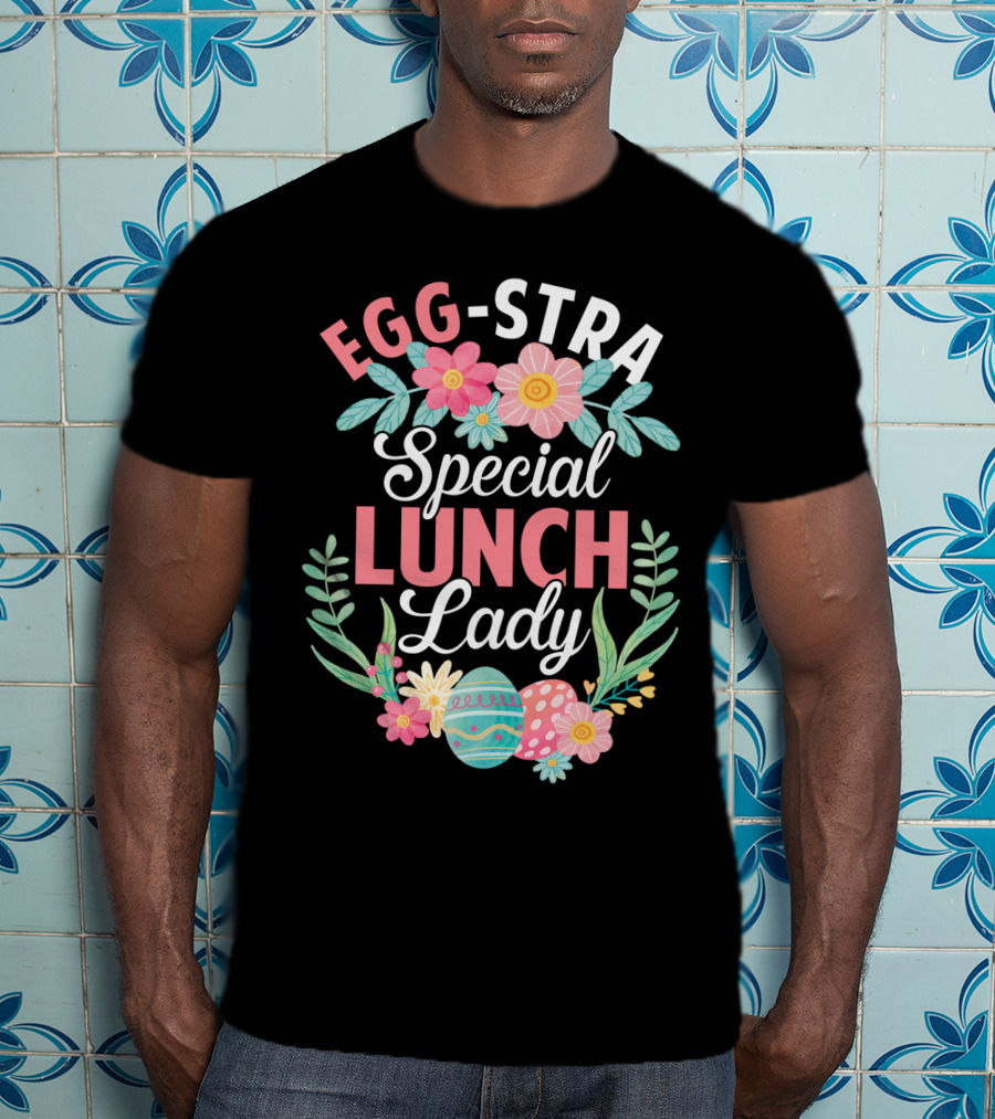 EGG-STRA Special Lunch Lady With Floral Easter Eggs T-Shirt