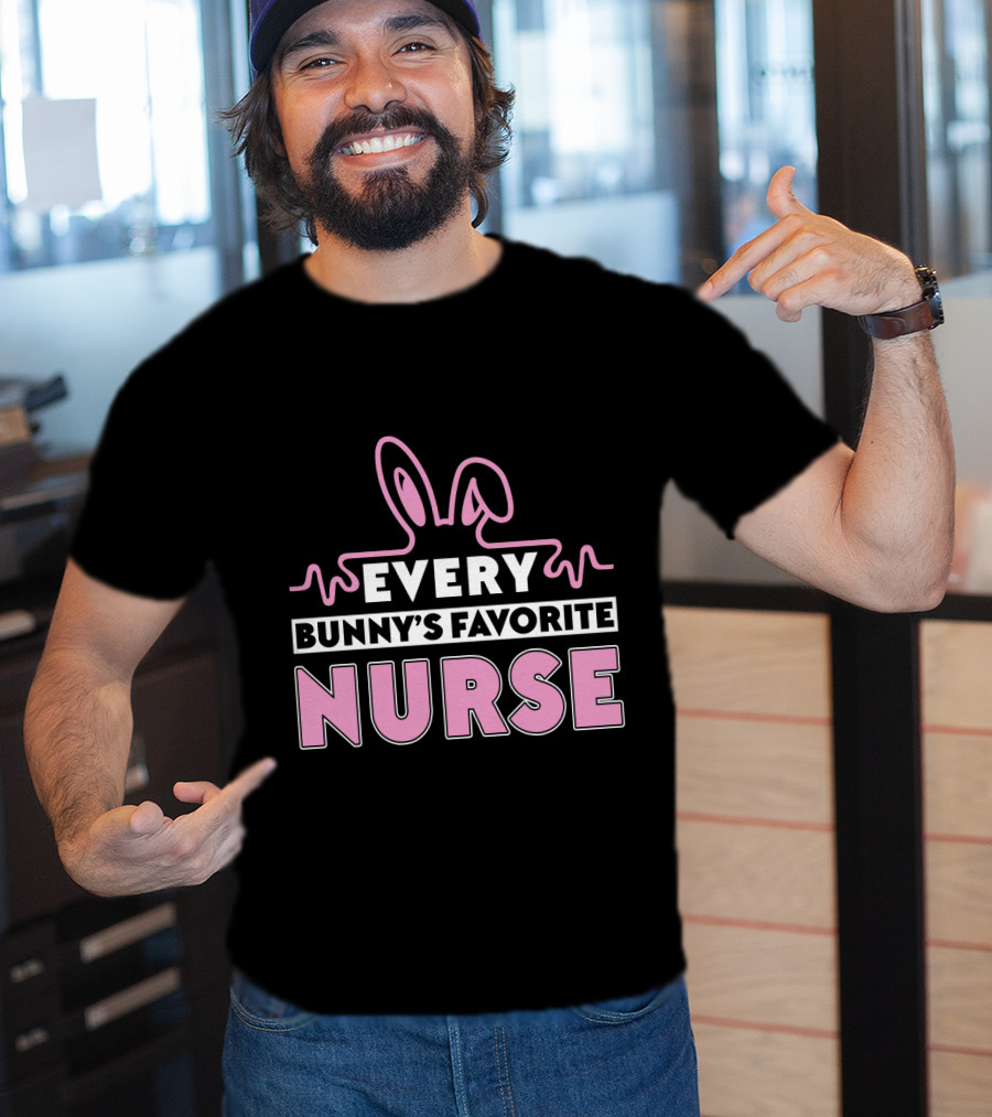 Every Bunny's Favorite Nurse Easter T-Shirt