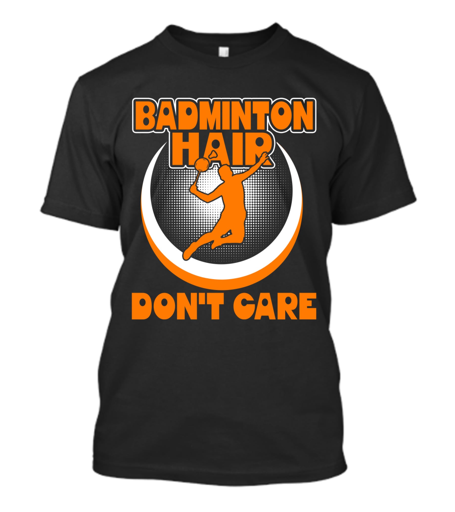 BADMINTON HAIR DON'T CARE Badminton Player Jumping With Shuttlecock T-Shirt