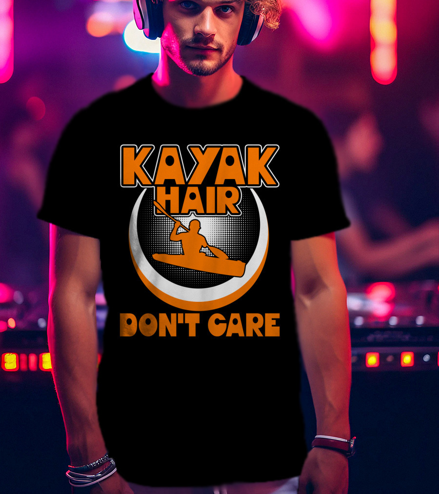 Kayak Hair Don't Care Paddling Adventure Enthusiast Iconic T-Shirt