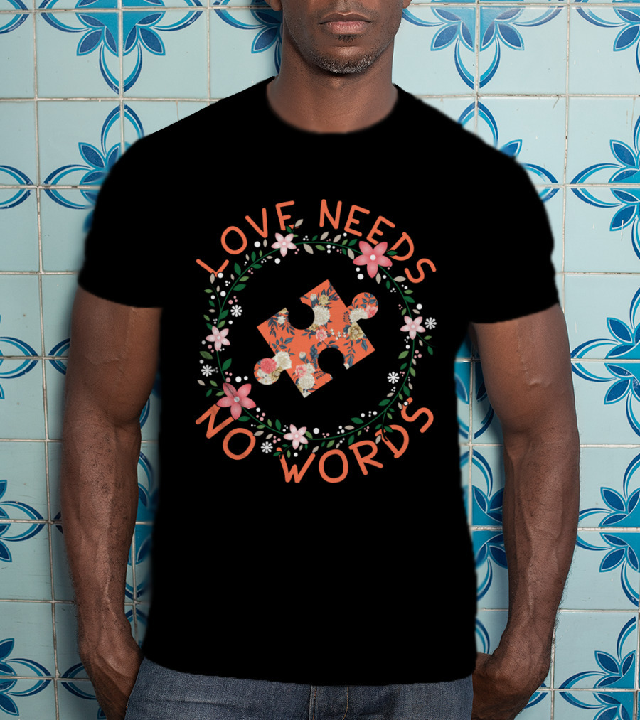 Love Needs No Words Floral Puzzle Piece Wreath T-Shirt