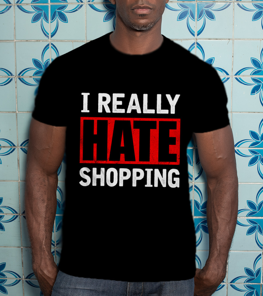 I Really Hate Shopping Text Bold Red And White Block T-Shirt