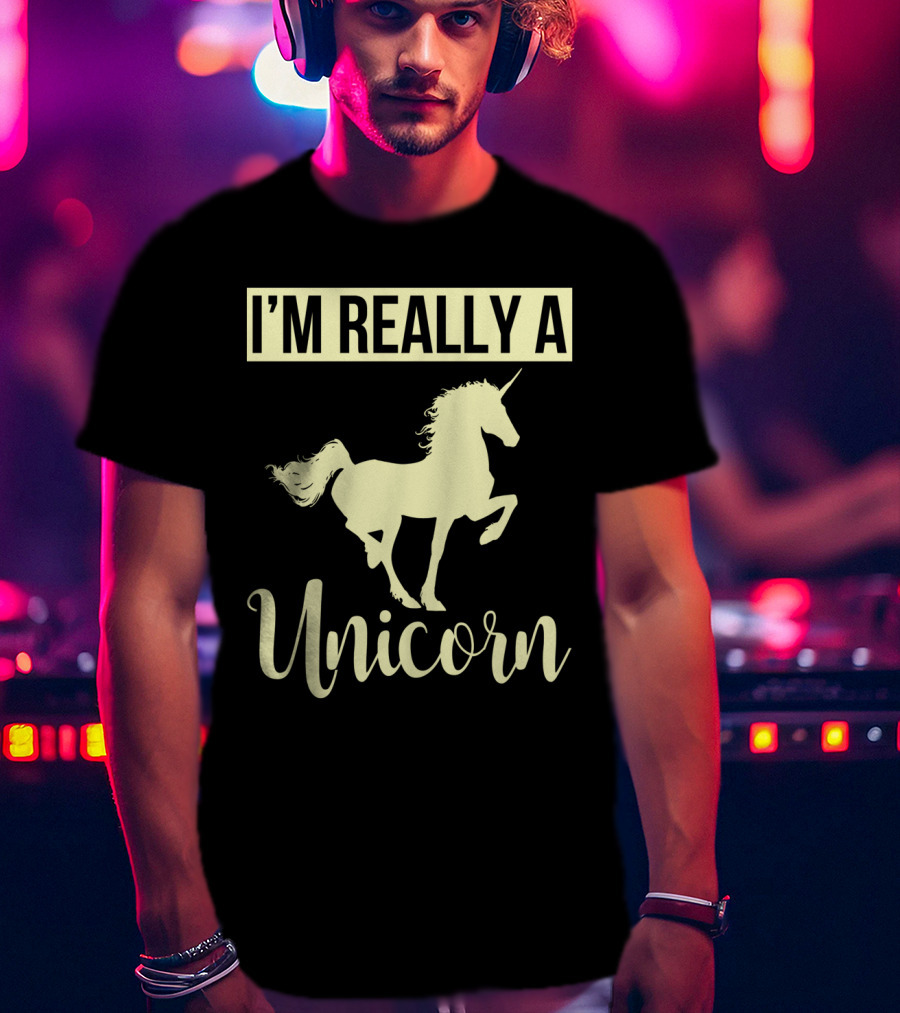 I'M REALLY A Unicorn T-Shirt