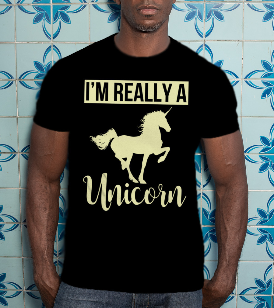 I'M REALLY A Unicorn T-Shirt