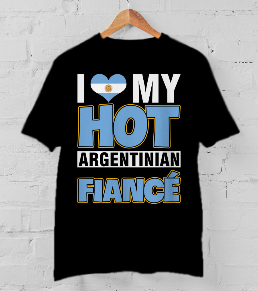 I Love My Hot Argentinian Fiancé Heart Flag T-Shirt