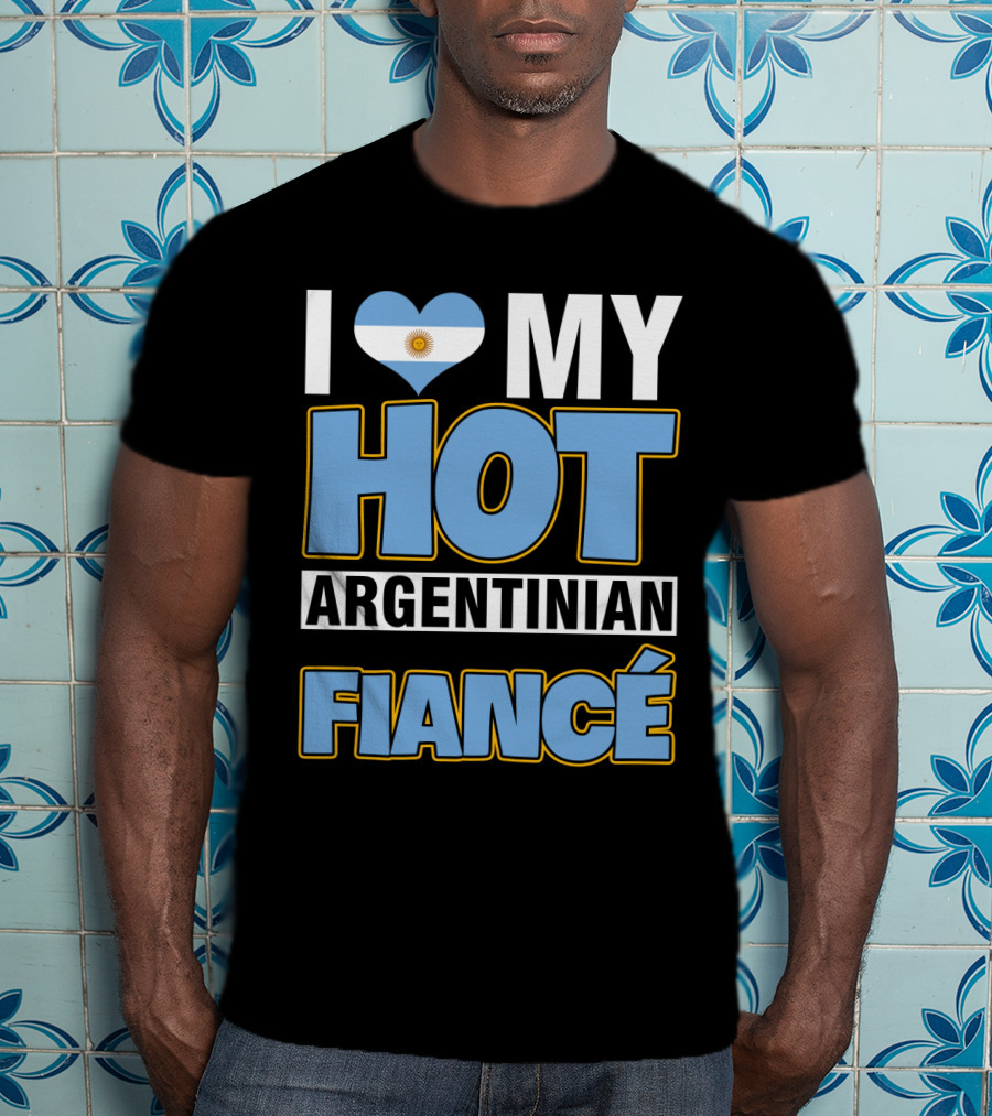 I Love My Hot Argentinian Fiancé Heart Flag T-Shirt