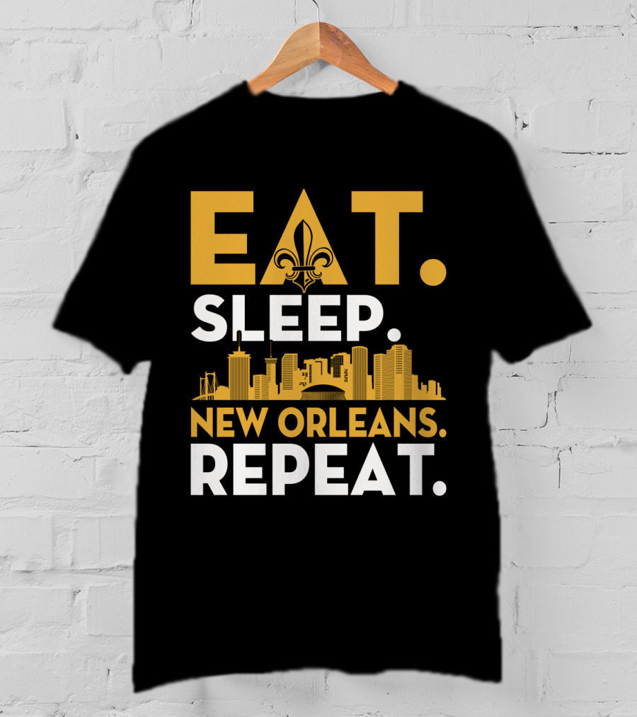 EAT SLEEP NEW ORLEANS REPEAT Fleur-de-Lis Skyline T-Shirt