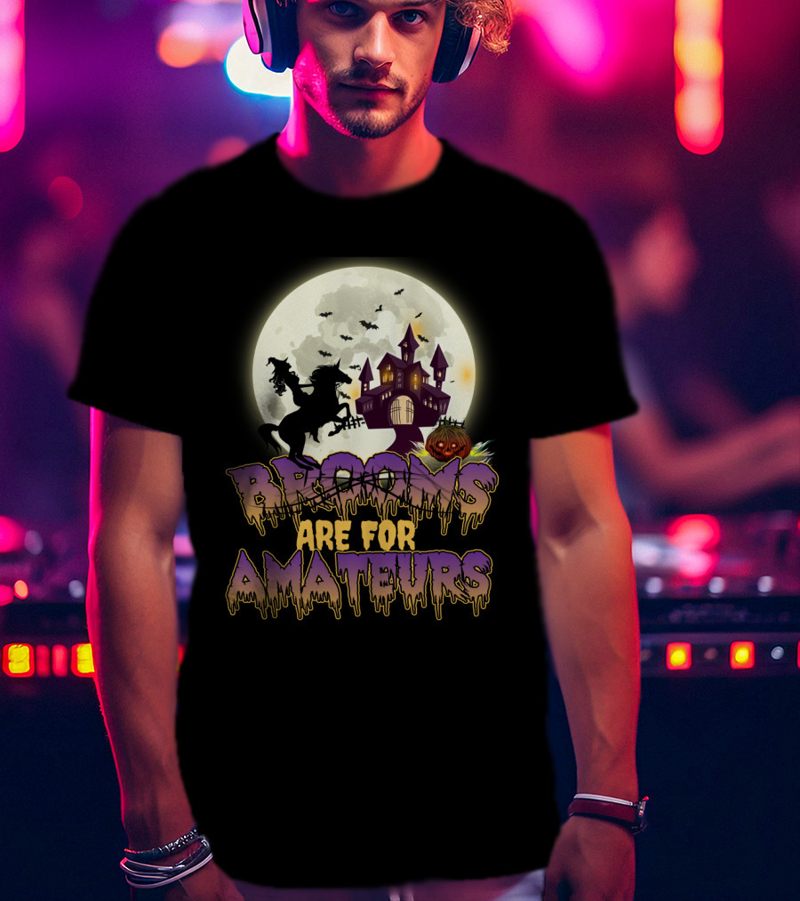 Brooms Are For Amateurs Halloween Riding Horse Moonlit Haunted Castle T-Shirt