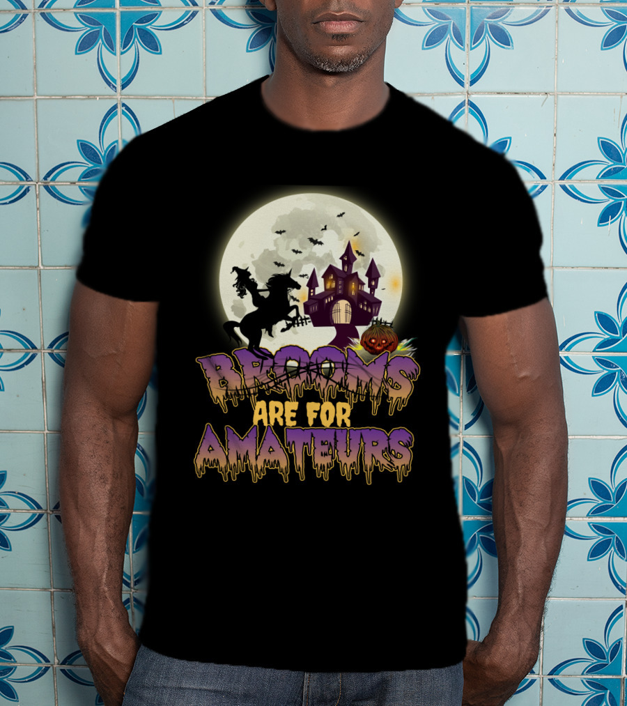 Brooms Are For Amateurs Halloween Riding Horse Moonlit Haunted Castle T-Shirt