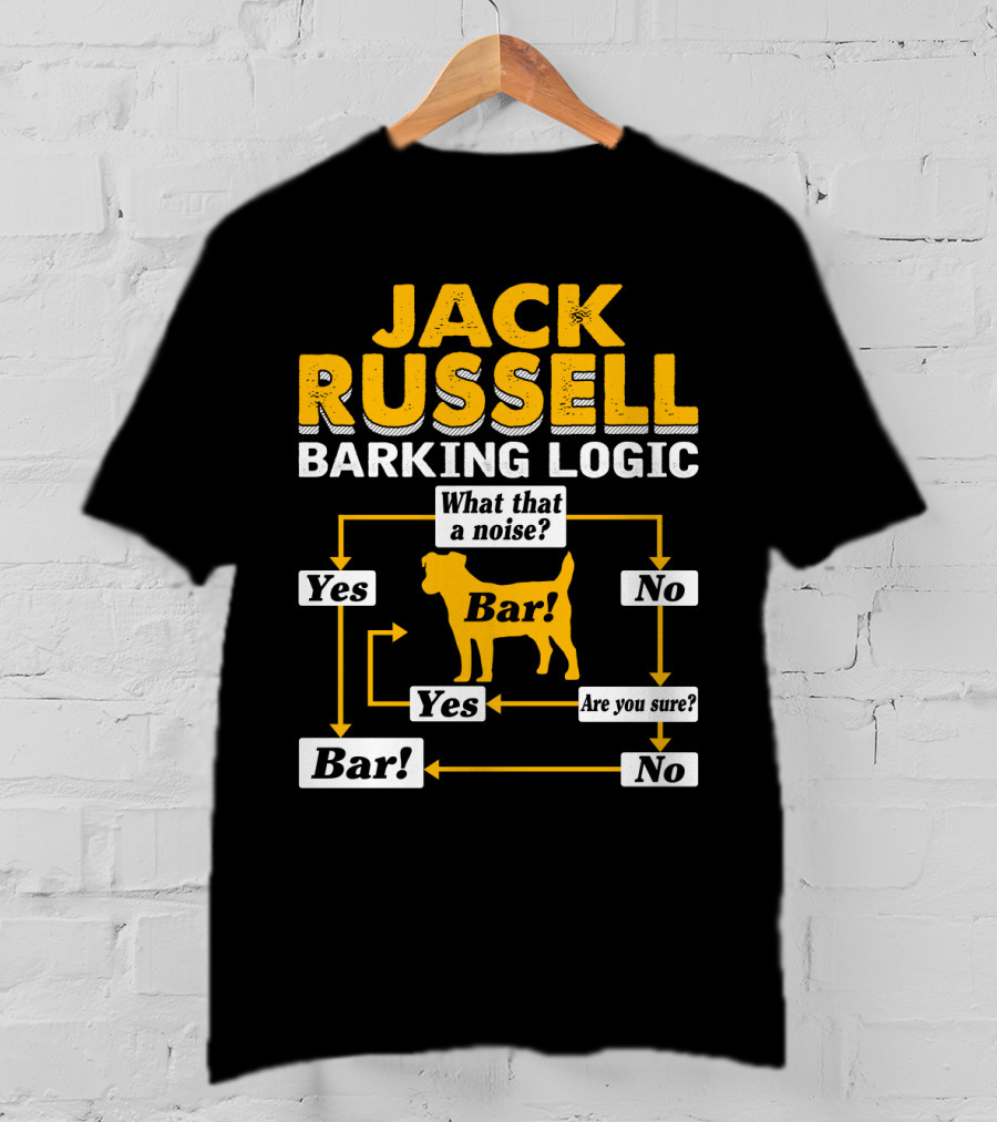 Jack Russell Barking Logic Flowchart Humor Yes No Bar T-Shirt