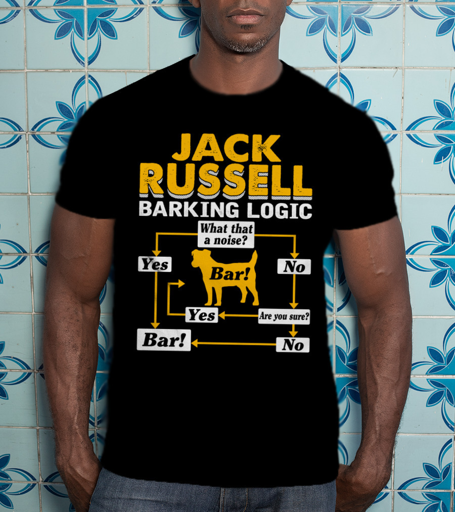 Jack Russell Barking Logic Flowchart Humor Yes No Bar T-Shirt