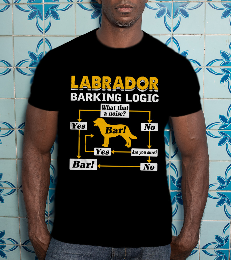 Labrador Barking Logic Flowchart Humor What That A Noise? Bar Yes/No Question Arrows T-Shirt
