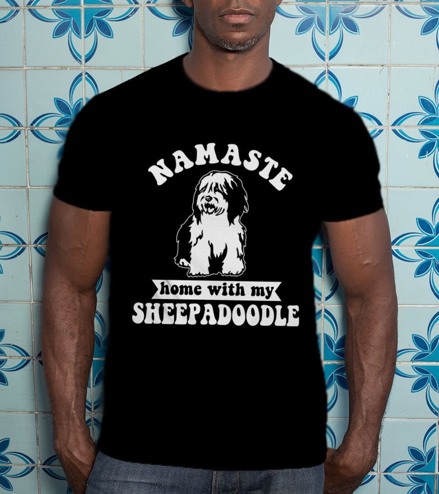Namaste Home With My Sheepadoodle T-Shirt
