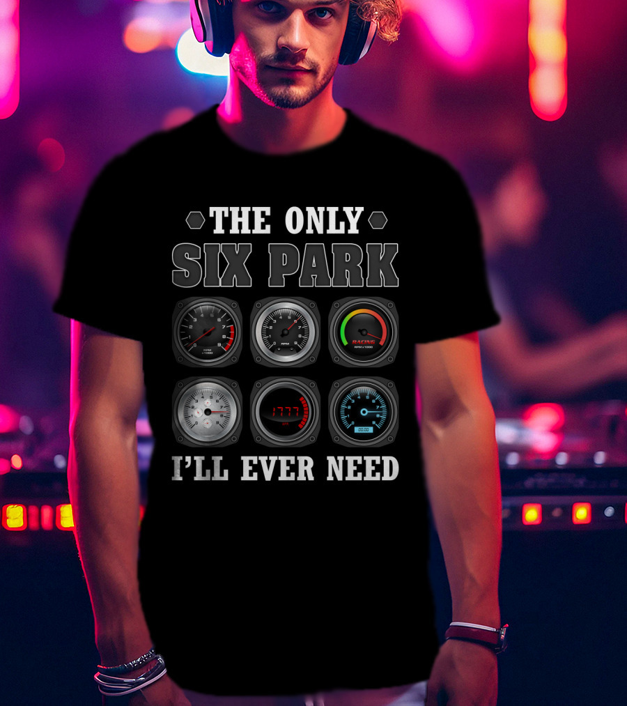 The Only Six Pack I'll Ever Need Funny Pilot Gauges T-Shirt