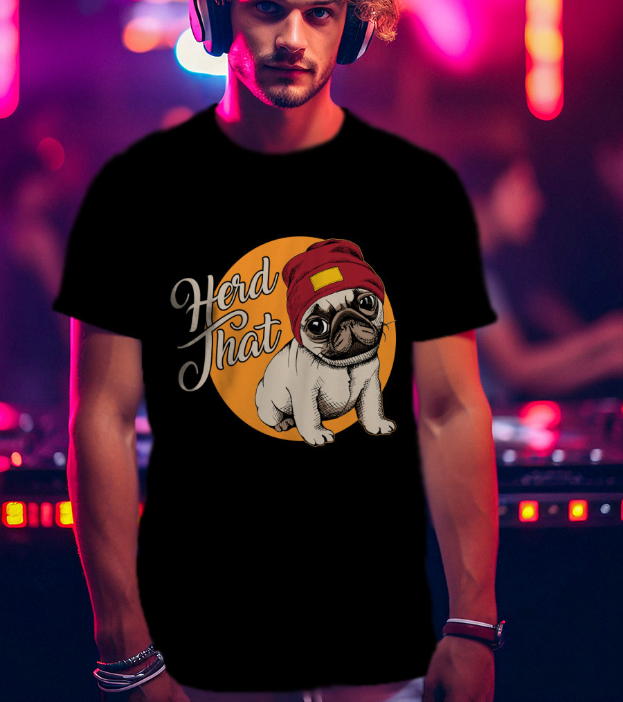 Herd That Funny Pug Dog Animal Lover With Red Beanie T-Shirt