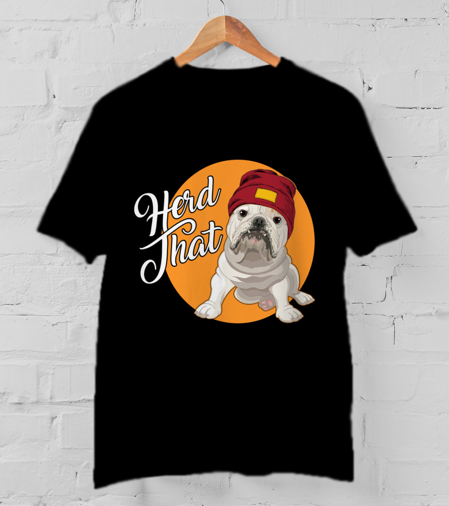 Herd That Bulldog Animal Lover Dog Beanie Hat Funny T-Shirt