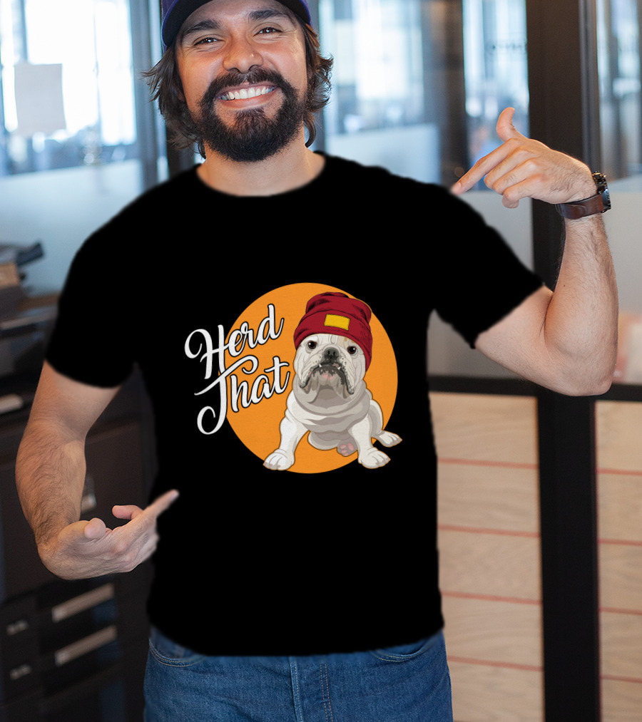 Herd That Bulldog Animal Lover Dog Beanie Hat Funny T-Shirt