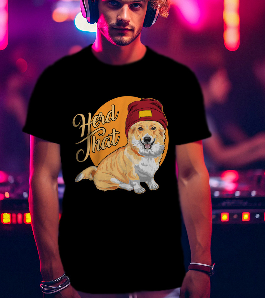 Herd That Corgi In A Beanie For Animal Lovers T-Shirt