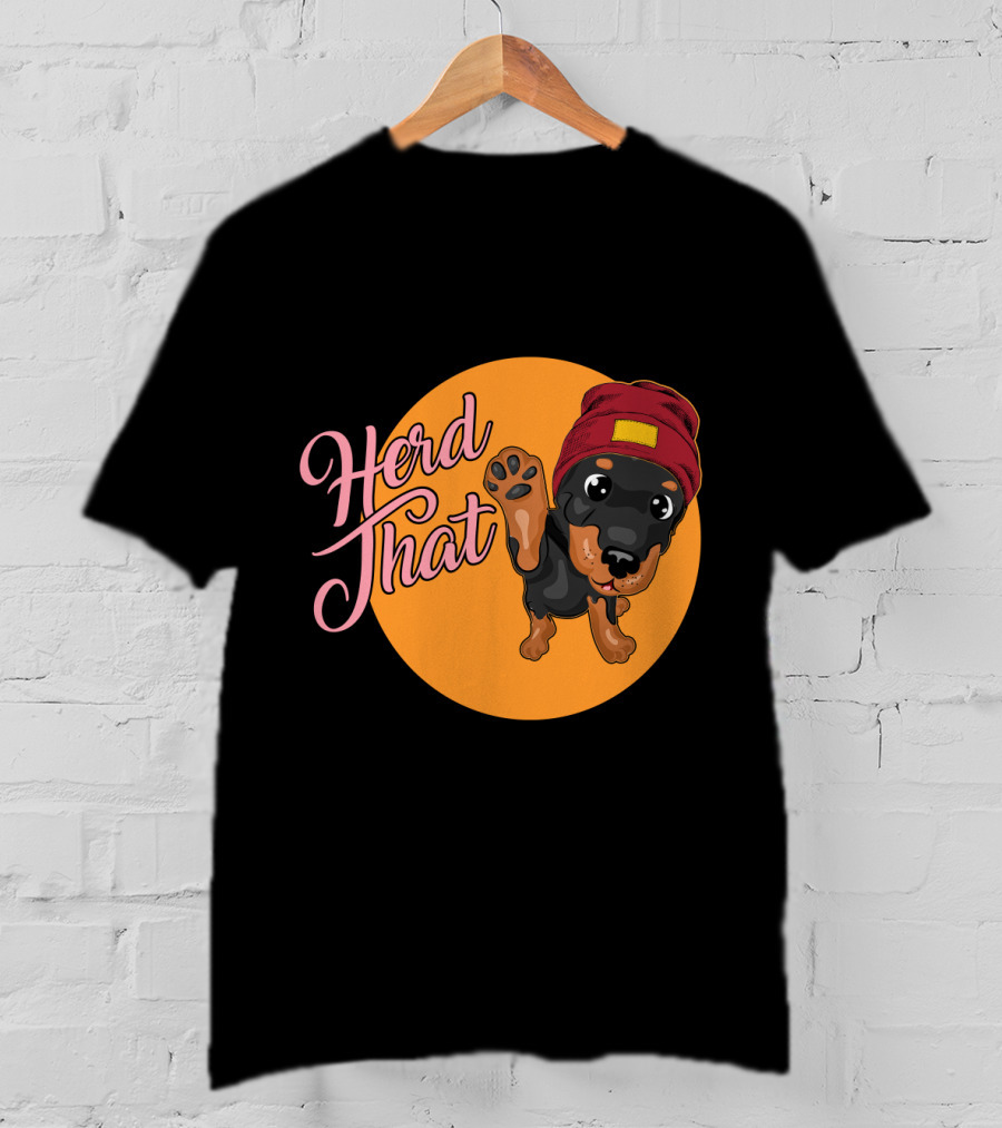 Herd That Rottweiler Funny Animal Lover Dog T-Shirt