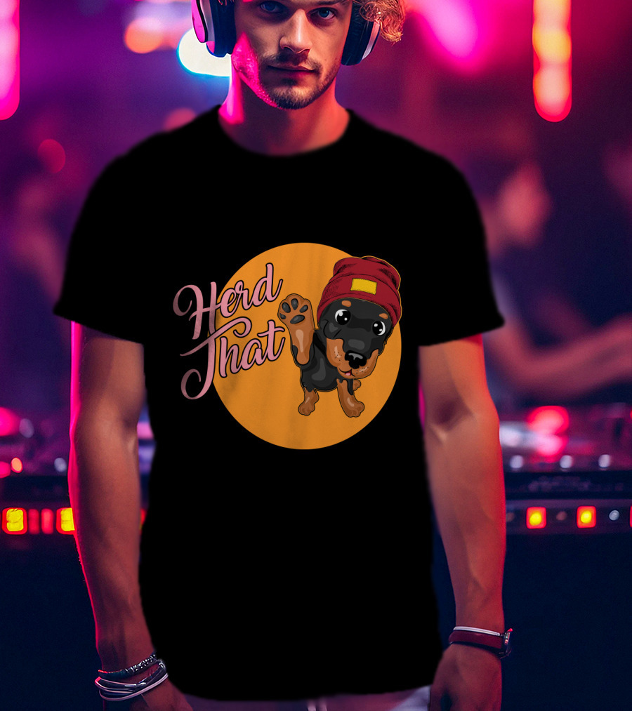 Herd That Rottweiler Funny Animal Lover Dog T-Shirt