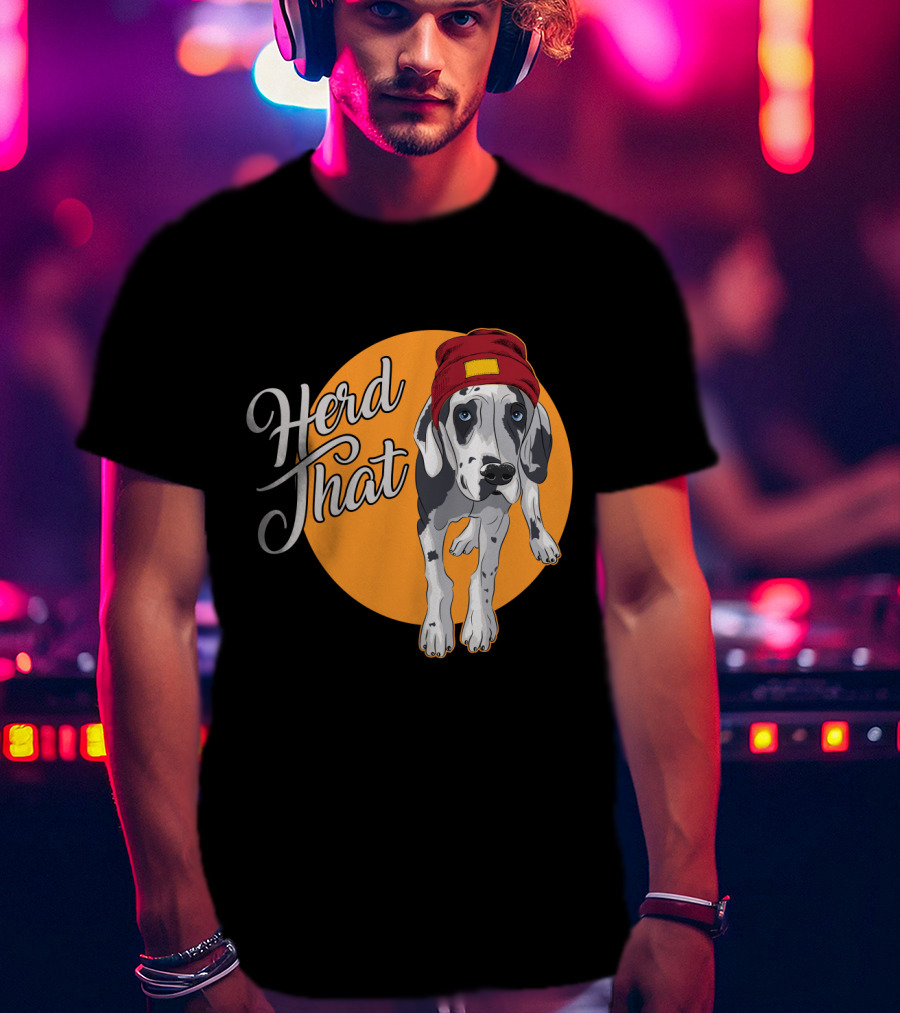Herd That Funny Great Dane Animal Lover Dog T-Shirt