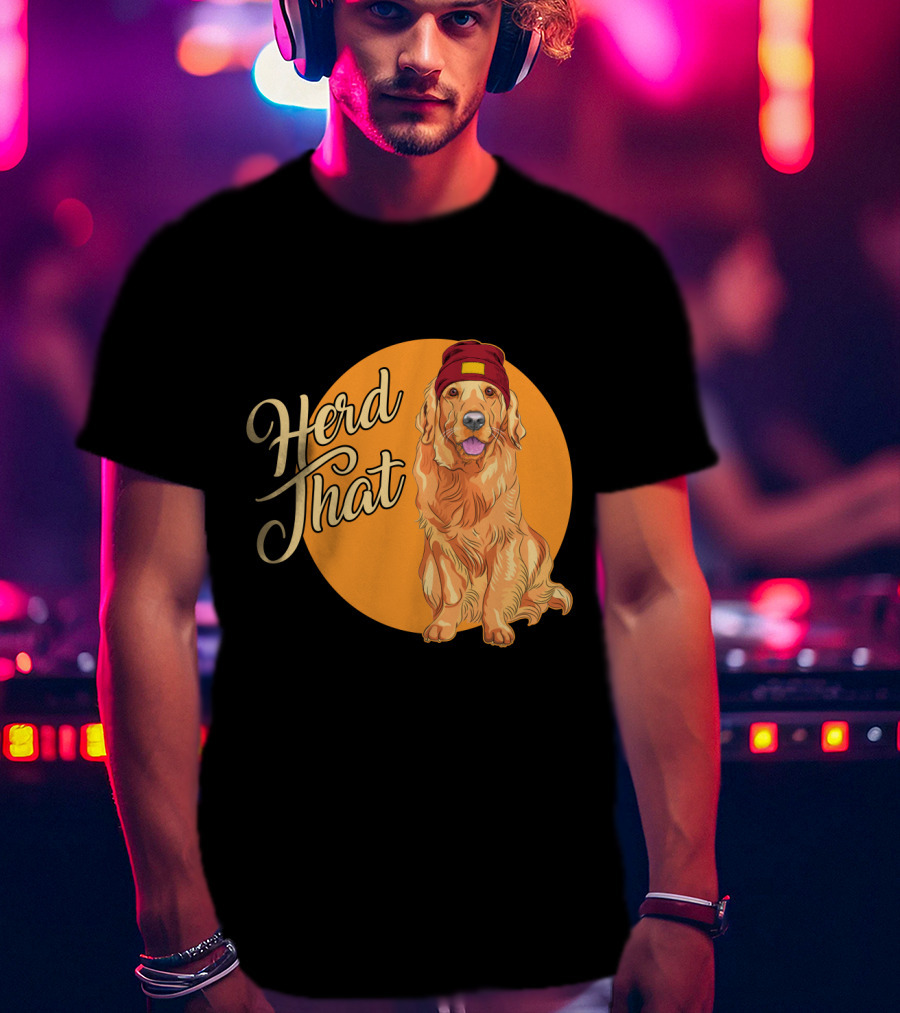 Herd That Funny Golden Retriever Animal Lover Dog T-Shirt