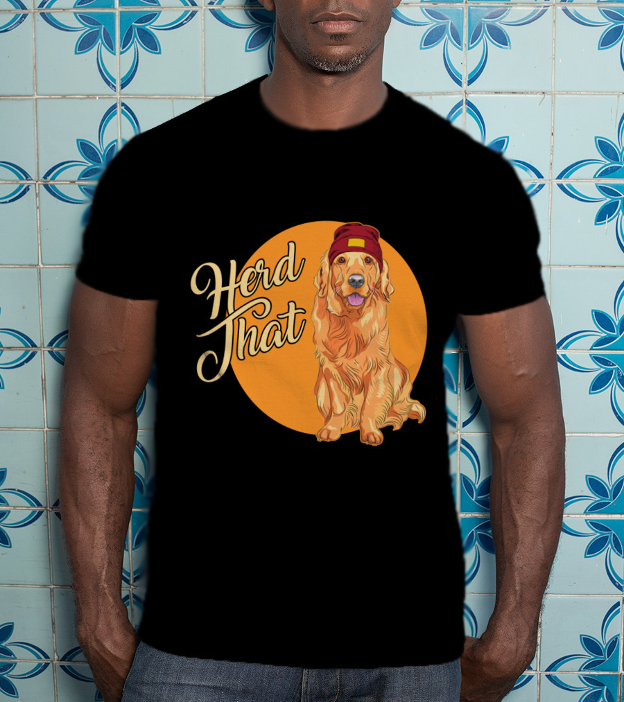 Herd That Funny Golden Retriever Animal Lover Dog T-Shirt
