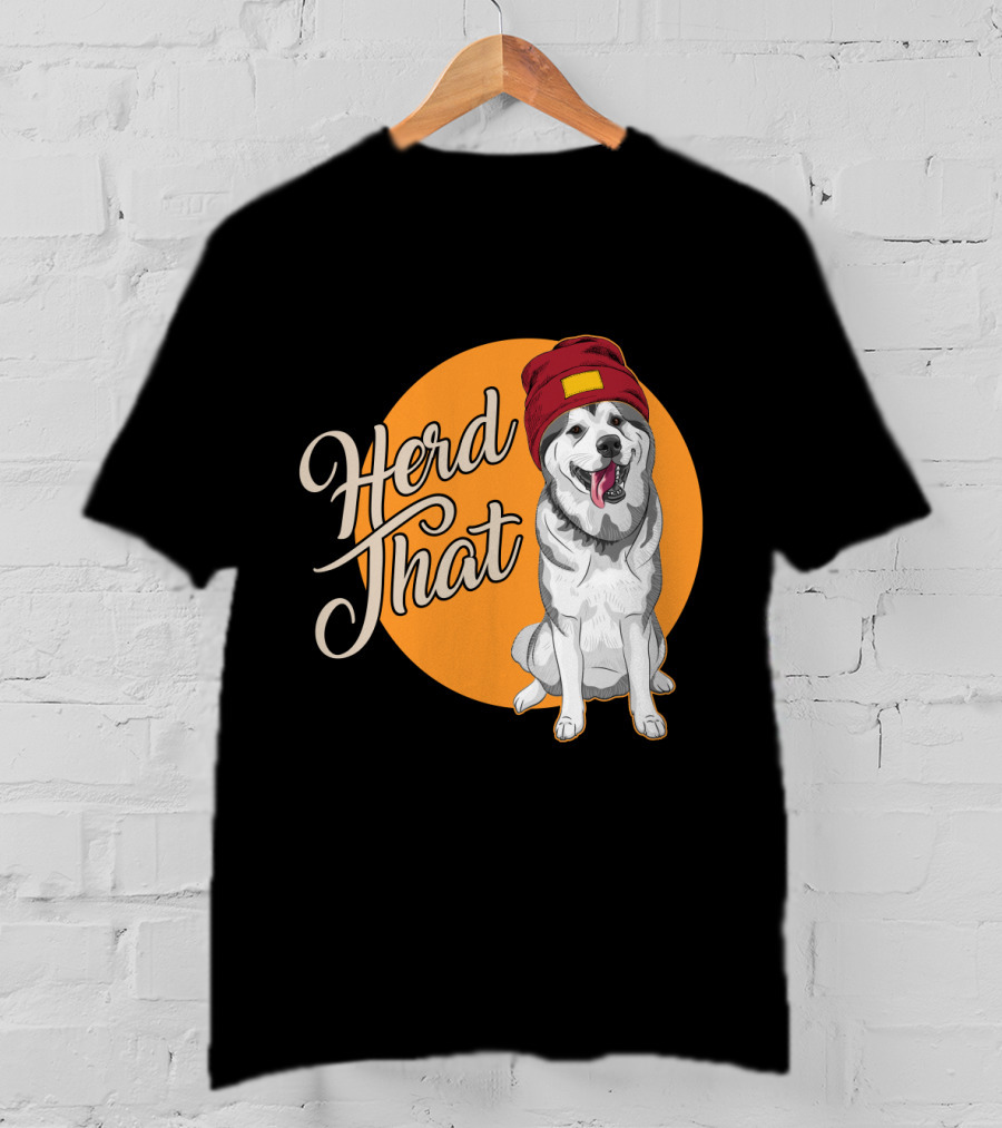Herd That Siberian Husky With Red Beanie Animal Lover Dog T-Shirt