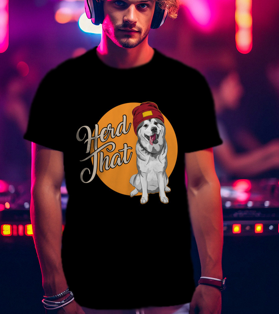 Herd That Siberian Husky With Red Beanie Animal Lover Dog T-Shirt