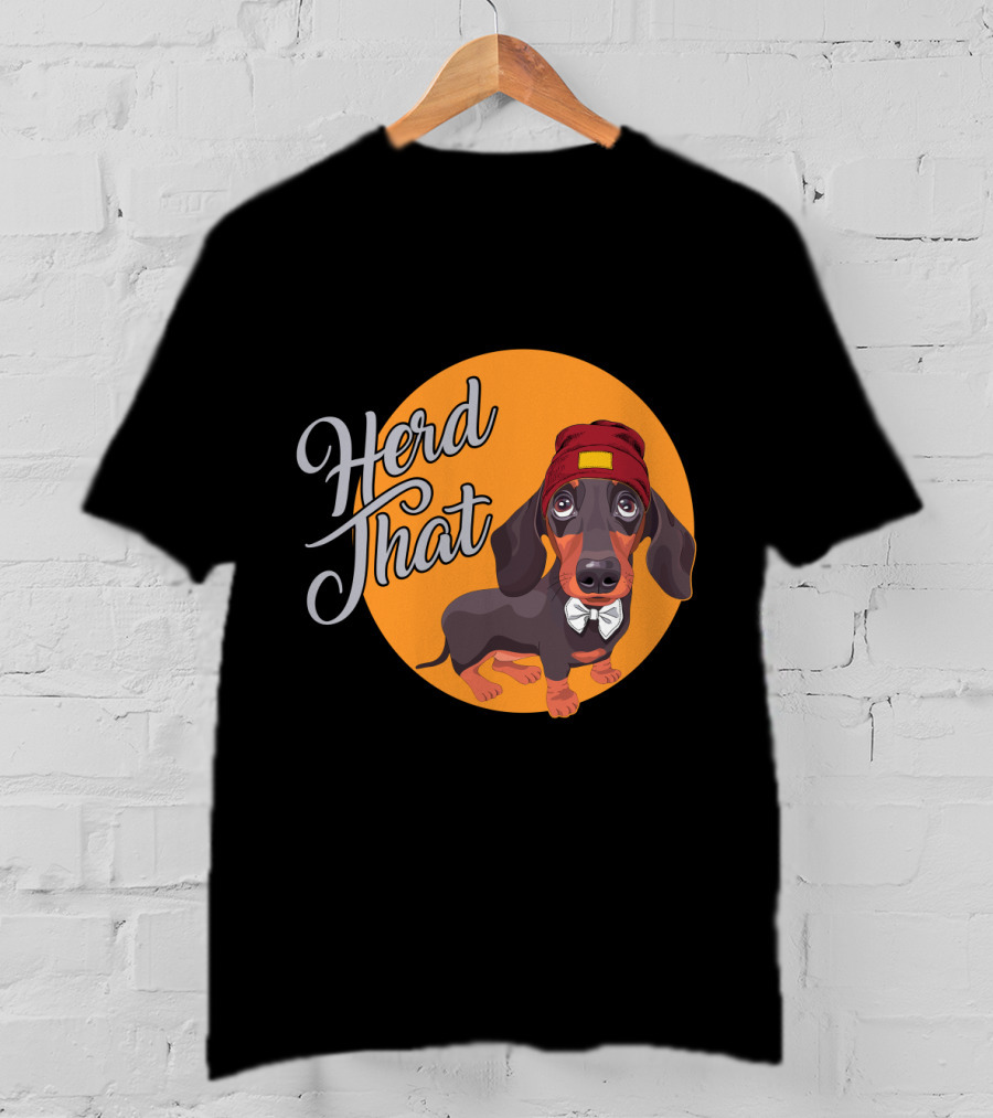 Herd That Funny Dachshund Dog Animal Lover T-Shirt