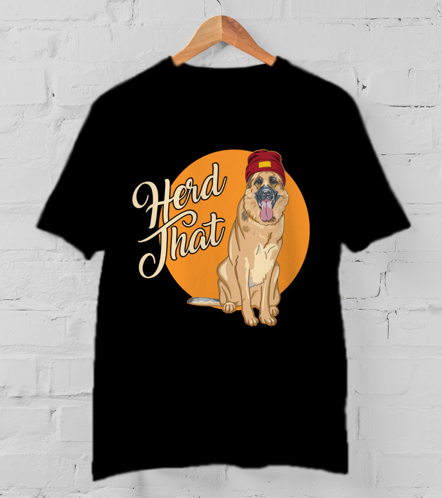 Herd That Funny German Shepherd Animal Lover Dog T-Shirt