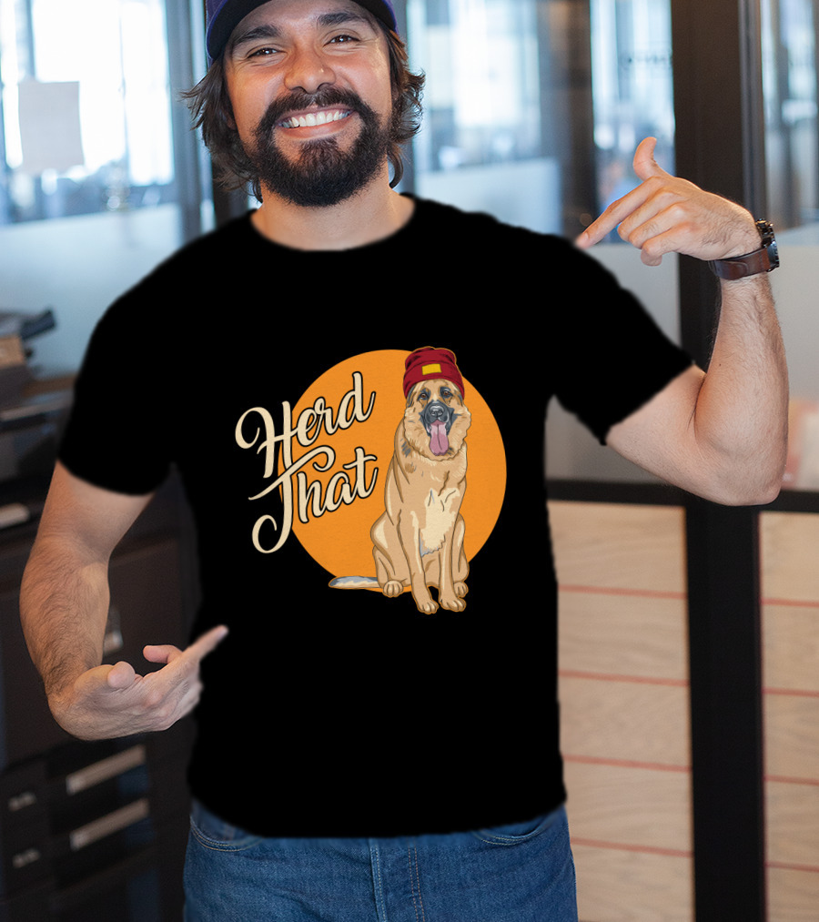 Herd That Funny German Shepherd Animal Lover Dog T-Shirt