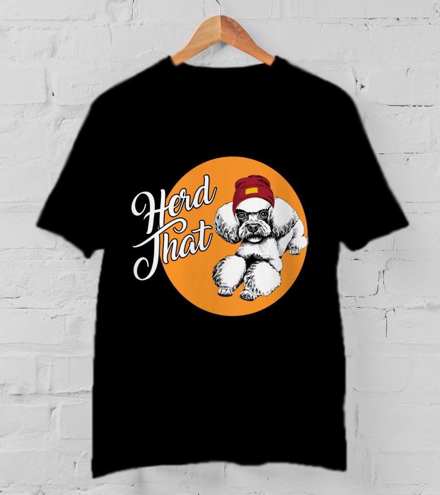 Herd That Funny Poodle Animal Lover Dog T-Shirt