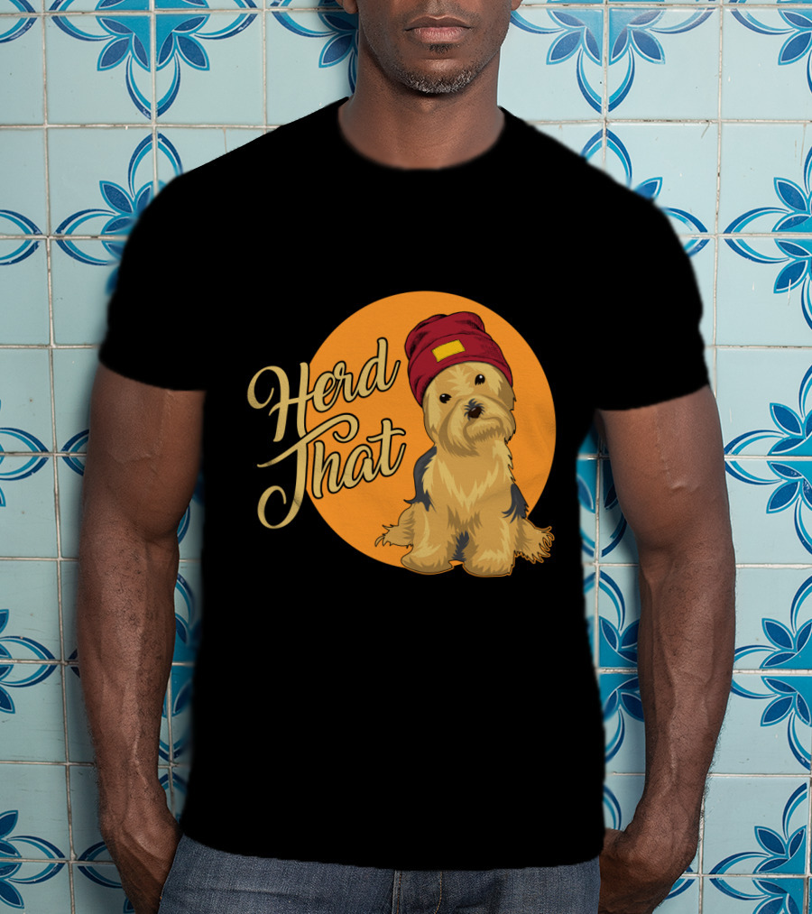 Herd That Yorkie Funny Animal Lover Dog T-Shirt