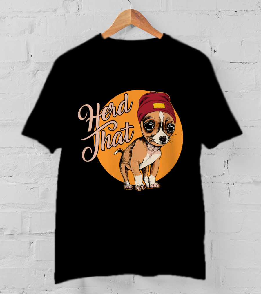 Funny Herd That Chihuahua Animal Lover Dog Wearing Cute Beanie T-Shirt