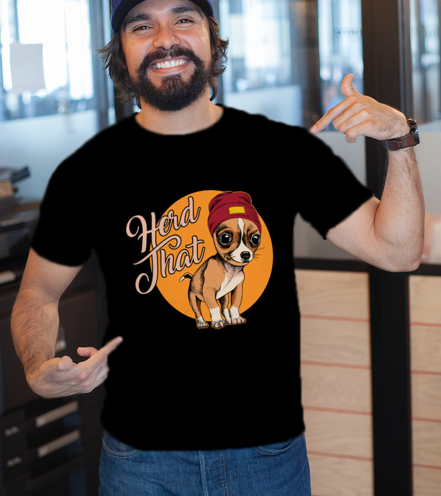 Funny Herd That Chihuahua Animal Lover Dog Wearing Cute Beanie T-Shirt